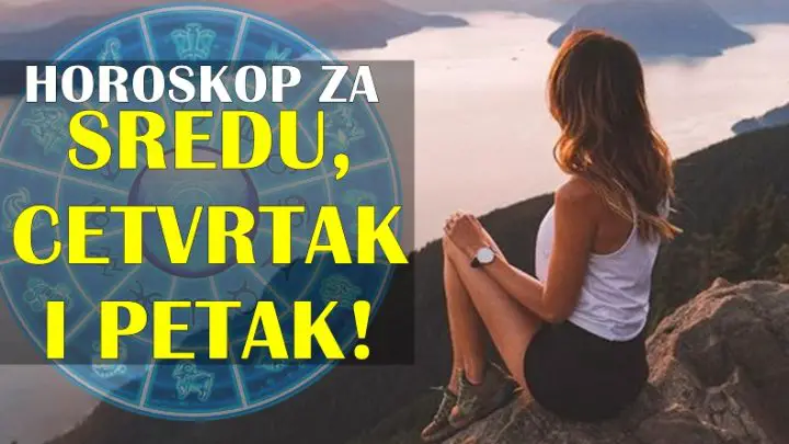 Horoskop za sredu četvrtak i petak za sve znake zodijaka!