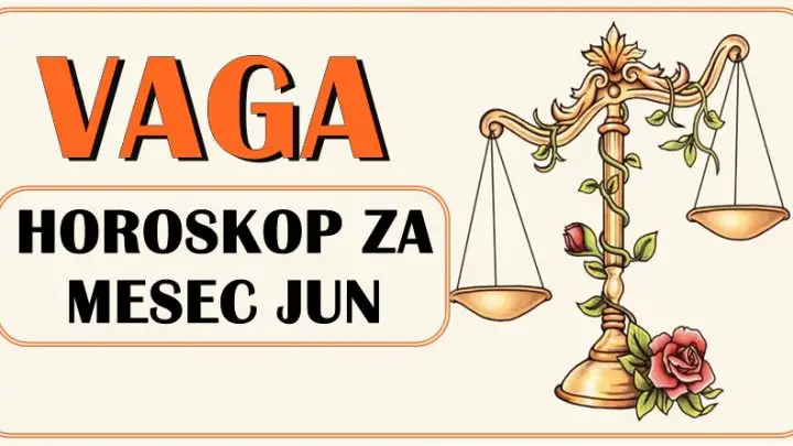 VAGA: horoskop za jun! Da li je ovo vas mesec?