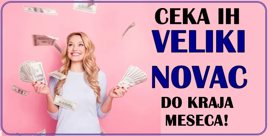 Znaci zodijaka koje ocekuje finansijski dobitak do kraja meseca! Znaci zodijaka koje ocekuje finansijski dobitak do kraja meseca!