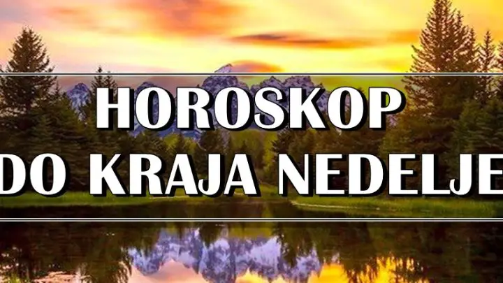 HOROSKOP DO KRAJA OVE NEDELJE! Nekoga čeka prelep period!