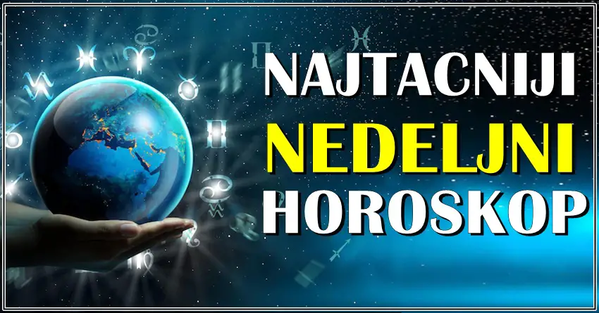 NAJTACNIJI horoskop za narednu nedelju! Vreme velikih promena! NAJTACNIJI horoskop za narednu nedelju! Vreme velikih promena!