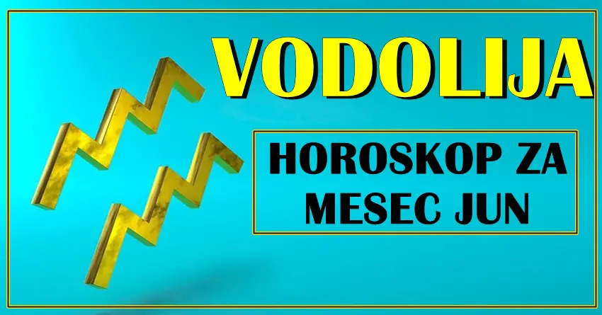 VODOLIJA: horoskop za jun! Mesec u kome vas ocekuju dobici!