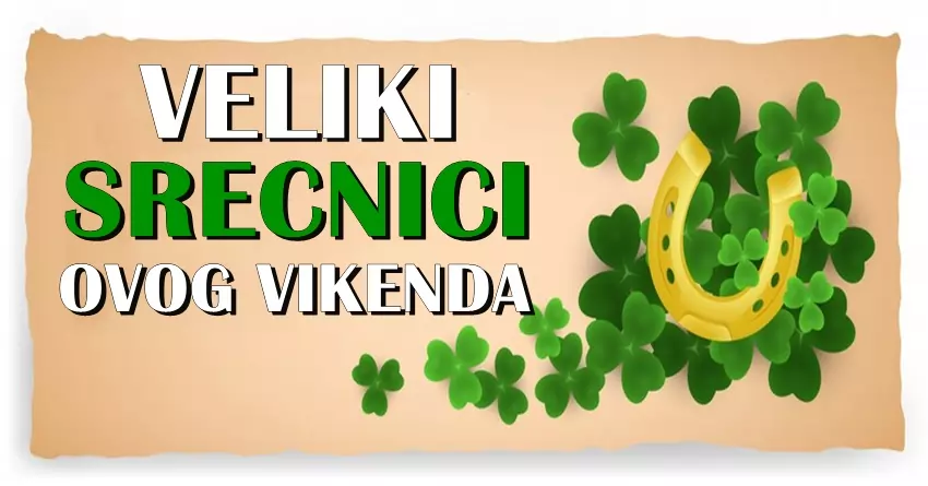 Sreca ce pratiti ove znake zodijaka tokom ovog vikenda! Sreca ce pratiti ove znake zodijaka tokom ovog vikenda!