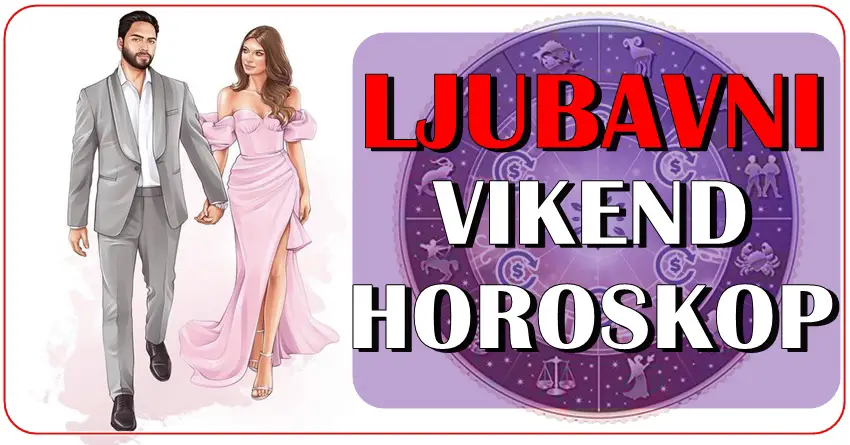 NAJPRECIZNIJI VIKEND LJUBAVNI HOROSKOP za sve znake zodijaka!