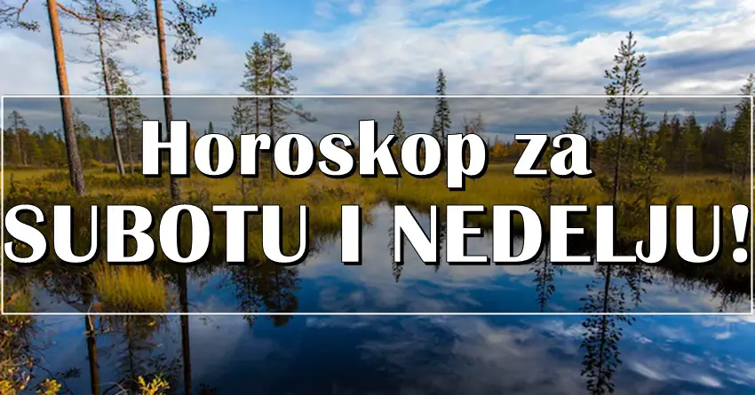 Subotu i nedelju ce obeleziti velike promene! Horoskop za sve znake! Subotu i nedelju ce obeleziti velike promene! Horoskop za sve znake!
