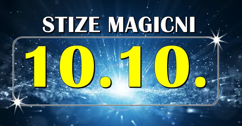 MAGICNI 10.10. stize i donosi veliko cudo nekim znacimaa zodijaka! MAGICNI 10.10. stize i donosi veliko cudo nekim znacimaa zodijaka!