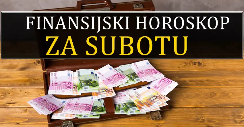 Finansijski horoskop za ovu subotu! Nekoga ocekuje dobitak!