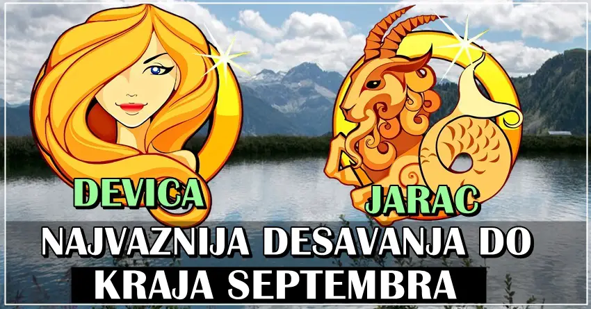 Najvaznija desavanja do kraja SEPTEMBRA za JARCA I DEVICU! Najvaznija desavanja do kraja SEPTEMBRA za JARCA I DEVICU!