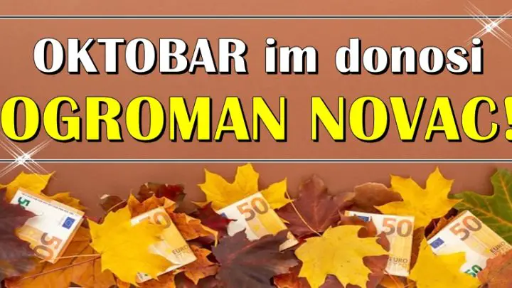 OGROMAN NOVAC ovim znacima stize u mesecu OKTOBRU!