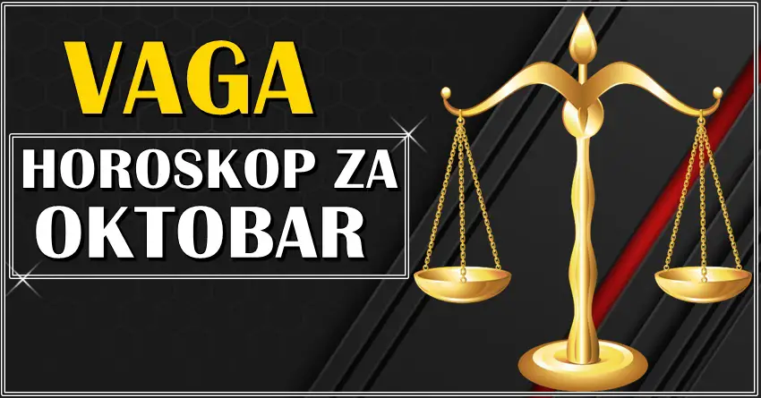 VAGI mesec OKTOBAR donosi ostvarenje sna! VAGI mesec OKTOBAR donosi ostvarenje sna!