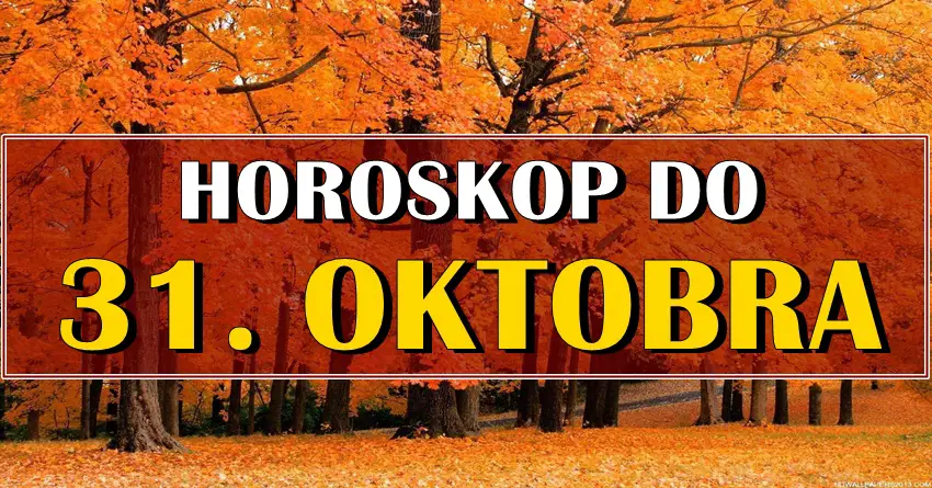 Horoskop do 31. OKTOBRA ima jaku poruku za vas! Horoskop do 31. OKTOBRA ima jaku poruku za vas!