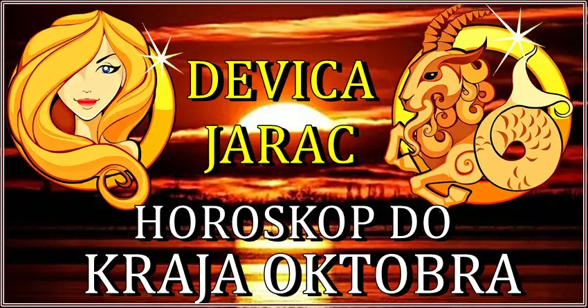 Najvaznija desavanja do kraja OKTOBRA za JARCA I DEVICU! Najvaznija desavanja do kraja OKTOBRA za JARCA I DEVICU!