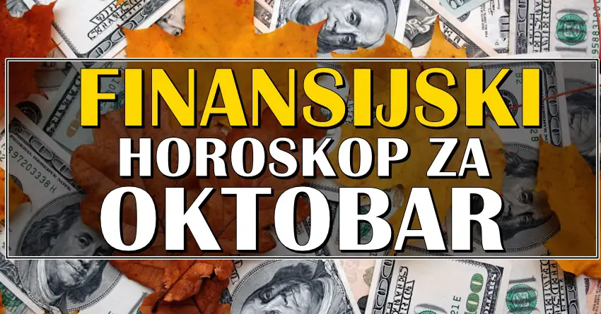 Finansijski horoskop za OKTOBAR mesec! Nekoga ceka veliki dobitak! Finansijski horoskop za OKTOBAR mesec! Nekoga ceka veliki dobitak!