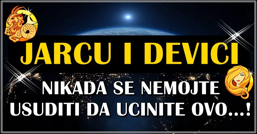 Jednom JARCU i DEVICI nikada ne cinite OVO…!