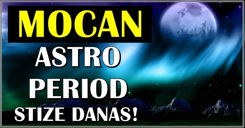 MOCAN ASTRO PERIOD krece od danas! Ovi znaci su na udaru!