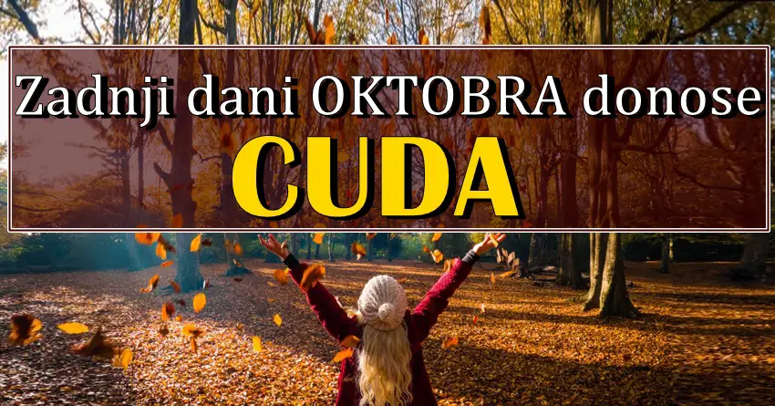 Zadnji dani oktobra nekim znacima donose caroliju! Zadnji dani oktobra nekim znacima donose caroliju!