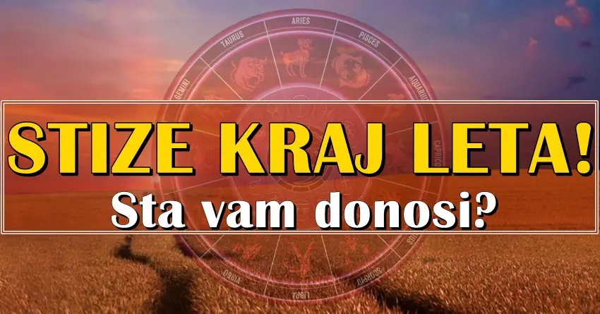 Stize kraj ovog leta, nekome donosi period srece, a nekome…