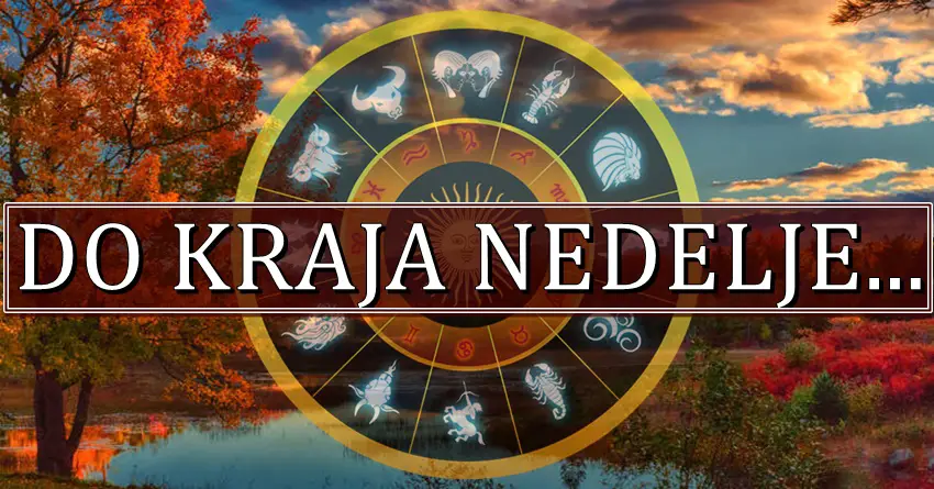 PREDVIDJANJE ZVEZDA DO KRAJA NEDELJE za sve znake zodijaka! PREDVIDJANJE ZVEZDA DO KRAJA NEDELJE za sve znake zodijaka!