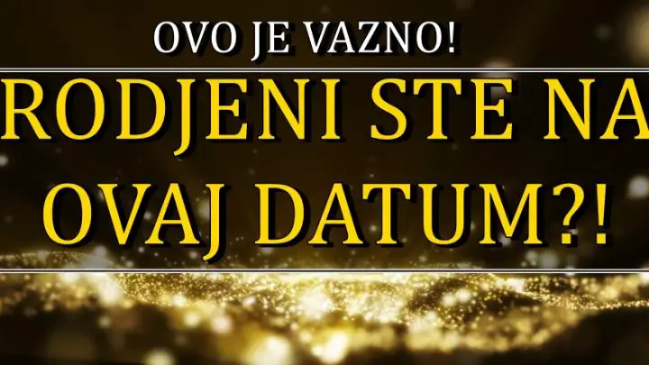 RODJENI STE NA OVAJ DATUM? Zivot za vas ima veliku misiju!