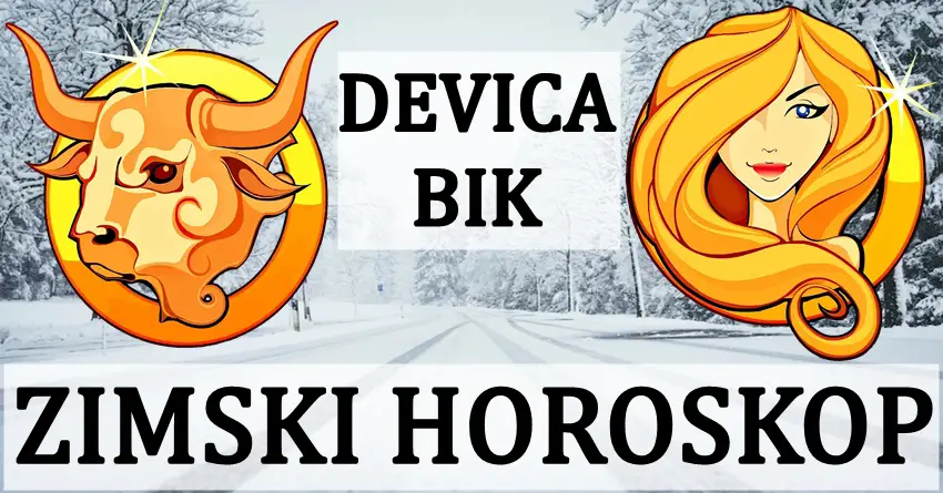 Precizan ZIMSKI horoskop za BIKA i DEVICU! Nova ljubav nekome dolazi! Precizan ZIMSKI horoskop za BIKA i DEVICU! Nova ljubav nekome dolazi!