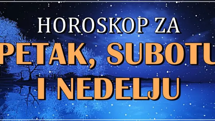 Petak subota i nedelja ce nekome biti dani iz snova!
