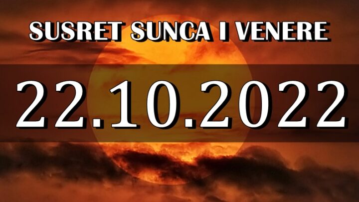 Susret VENERE i SUNCA 22.10. nekima ce PROMENITI ZIVOT!