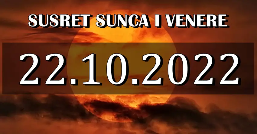 Susret VENERE i SUNCA 22.10. nekima ce PROMENITI ZIVOT!