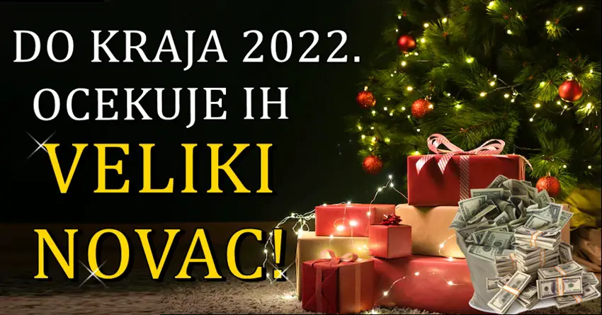 VELIKI NOVAC ce dobiti ovi znaci DO KRAJA 2022.!