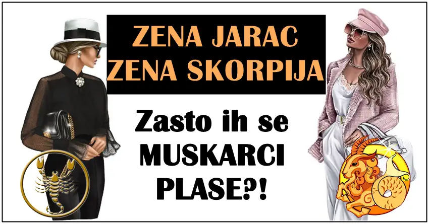 Muskarci se plase ZENE JARCA i ZENE SKORPIJE! Evo i zasto…