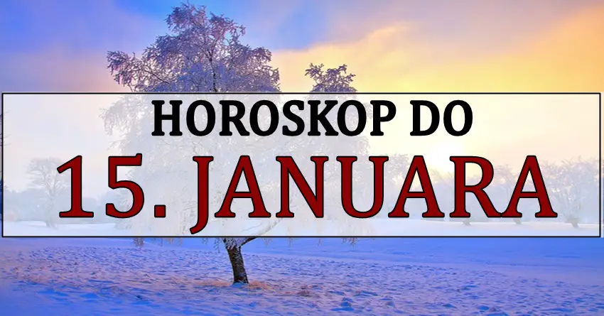 Precizan horoskop do 15. januara! Nekoga ceka dobitak! Precizan horoskop do 15. januara! Nekoga ceka dobitak!