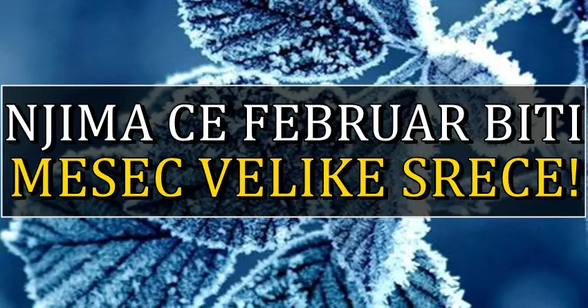 Jako velika sreca ceka ove znake zodijaka u FEBRUARU! Jako velika sreca ceka ove znake zodijaka u FEBRUARU!