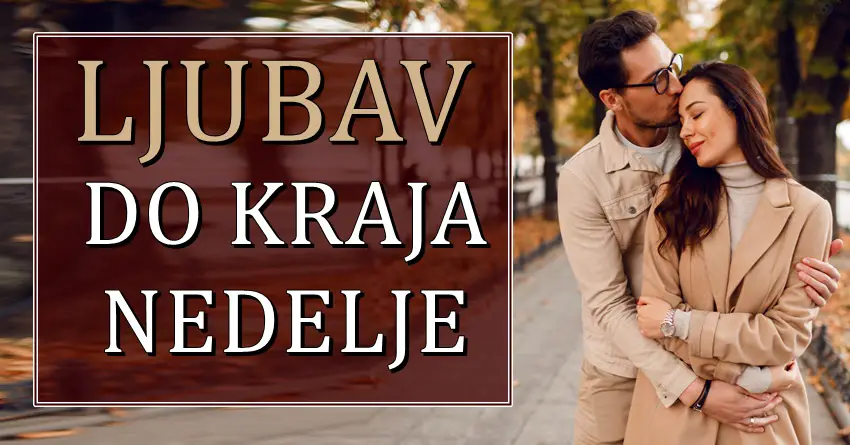 Ljubav do kraja nedelje nekome sprema velike promene! Ljubav do kraja nedelje nekome sprema velike promene!