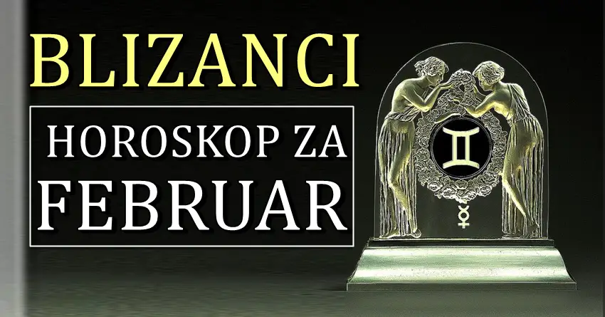 BLIZANCIMA mesec FEBRUAR donosi pravu magiju! Ocekuje ih nesto o cemu sanjaju! BLIZANCIMA mesec FEBRUAR donosi pravu magiju! Ocekuje ih nesto o cemu sanjaju!