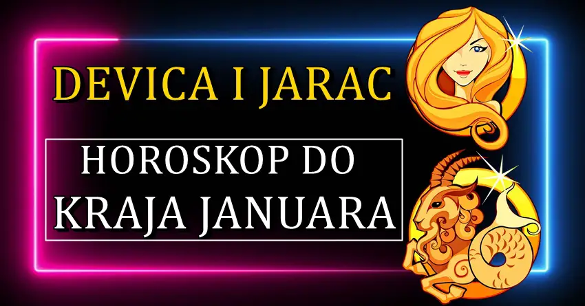 Najvaznija desavanja do kraja JANUARA za JARCA I DEVICU! Najvaznija desavanja do kraja JANUARA za JARCA I DEVICU!