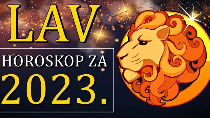 LAV ce tokom 2023. godine doziveti razne promene u zivotu!