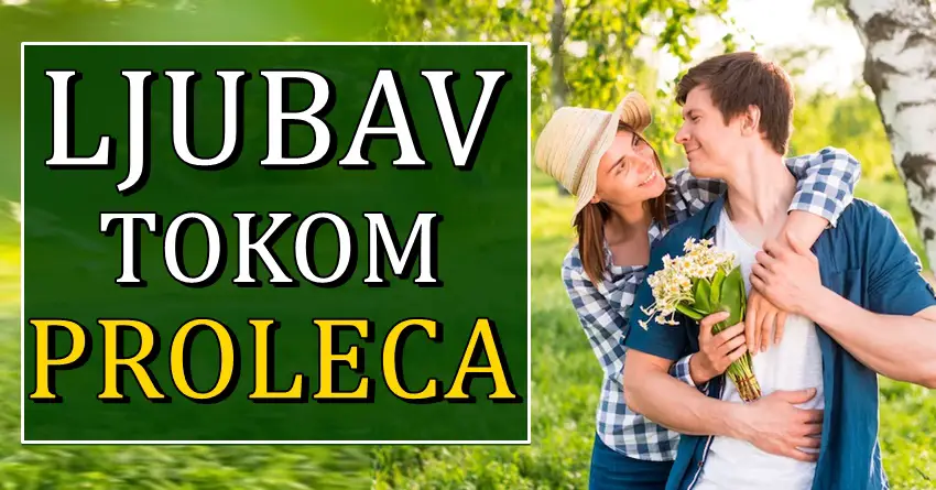 LJUBAV TOKOM PROLECA ce nekome doneti veliki preokret! LJUBAV TOKOM PROLECA ce nekome doneti veliki preokret!