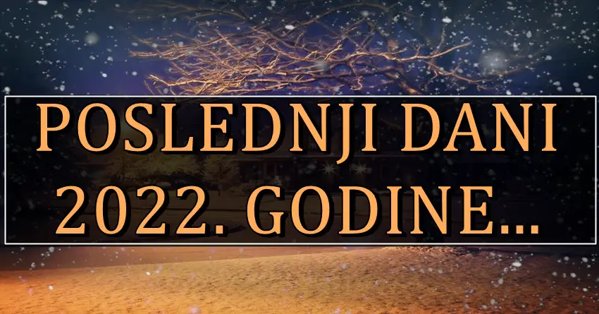 POSLEDNJI DANI 2022. godine nekome donose veliko cudo, nekome radost! POSLEDNJI DANI 2022. godine nekome donose veliko cudo, nekome radost!