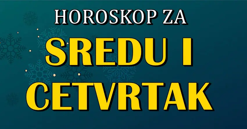 Naredna dva dana nekome nose veliku srecu! Astro za sredu i cetvrtak!