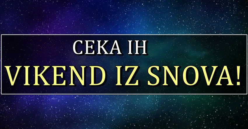 Ove znake zodijaka ceka nezaboravan vikend!