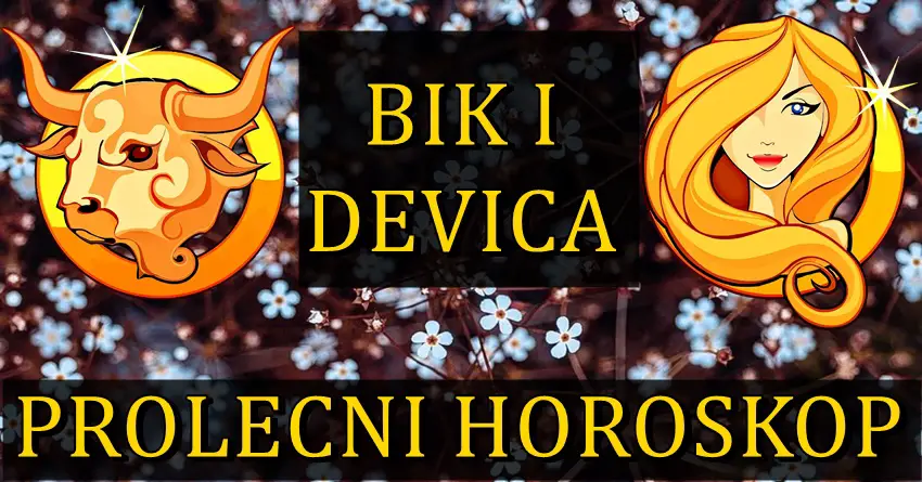 Precizan PROLECNI horoskop za BIKA i DEVICU! Prolece vam donosi promene! Precizan PROLECNI horoskop za BIKA i DEVICU! Prolece vam donosi promene!