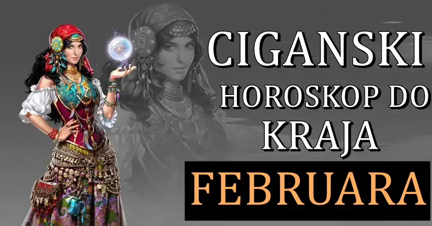 Cigansko prorocanstvo do kraja meseca FEBRUARA! Nekome finansije nikada bolje! Cigansko prorocanstvo do kraja meseca FEBRUARA! Nekome finansije nikada bolje!