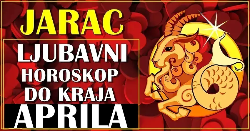 Ljubavni horoskop do kraja aprila za JARCA!