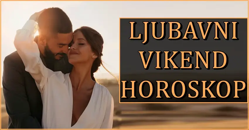 Astro ljubavni vikend horoskop za sve znake! PRAVO LJUBAVNO CUDO ocekuje nekoga! Astro ljubavni vikend horoskop za sve znake! PRAVO LJUBAVNO CUDO ocekuje nekoga!