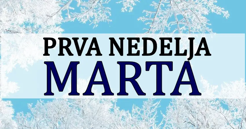PRVA NEDELJA MARTA nekome ce doneti veliku srecu! PRVA NEDELJA MARTA nekome ce doneti veliku srecu!