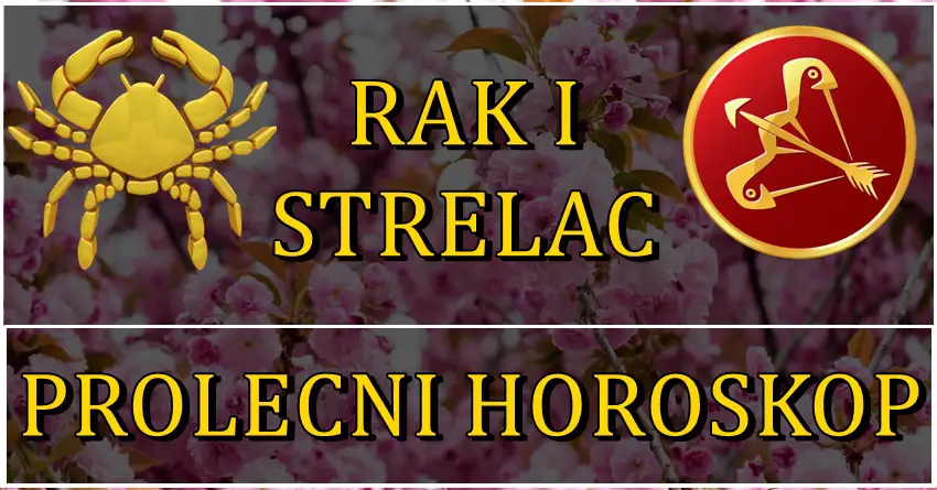 PROLECNI horoskop za STRELCA i RAKA! Neko ce imati nezaboravan period! PROLECNI horoskop za STRELCA i RAKA! Neko ce imati nezaboravan period!