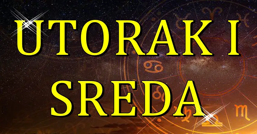 Horoskop za UTORAK I SREDU! Nekoga ceka zivotna lekcija koju nece zaboraviti!