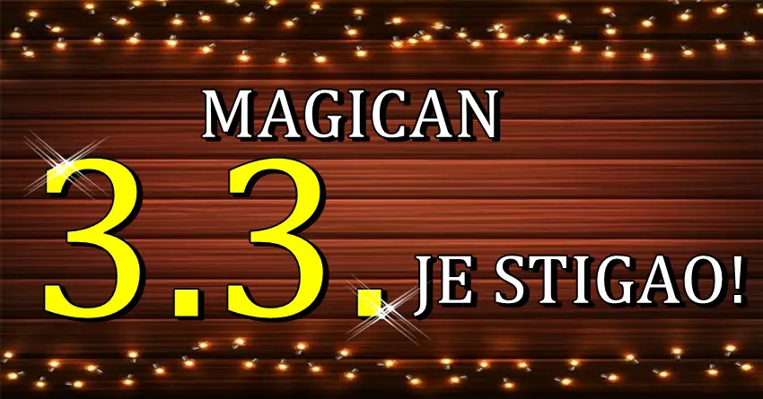MAGICNI 3.3. je stigao! Nekima ce definitivno ovaj datum ostvariti snove! MAGICNI 3.3. je stigao! Nekima ce definitivno ovaj datum ostvariti snove!