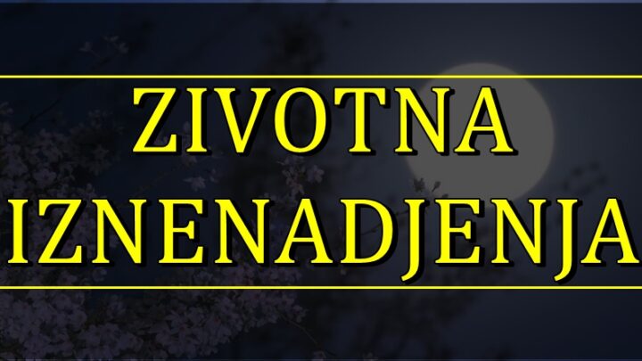 ZIVOT CE IH OSTAVITI BEZ TEKSTA! Ovi znaci ce doziveti nesto cemu se nikako ne nadaju!
