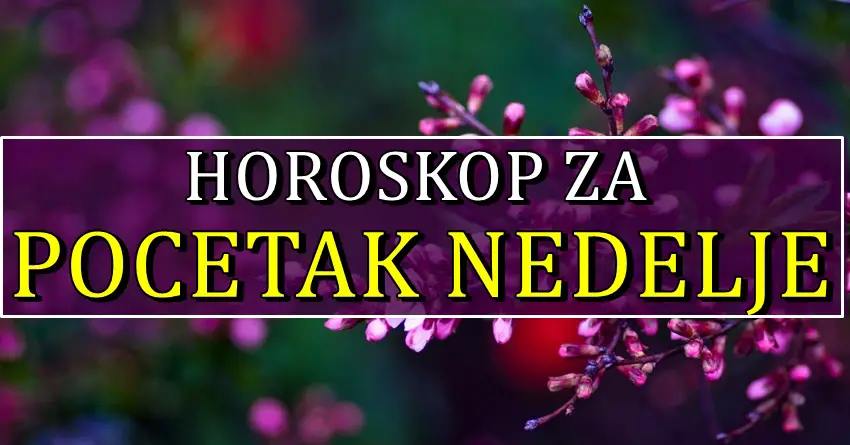 HOROSKOP ZA POCETAK NEDELJE nekome donosi veliko upozorenje, a nekome ispunjenje snova!