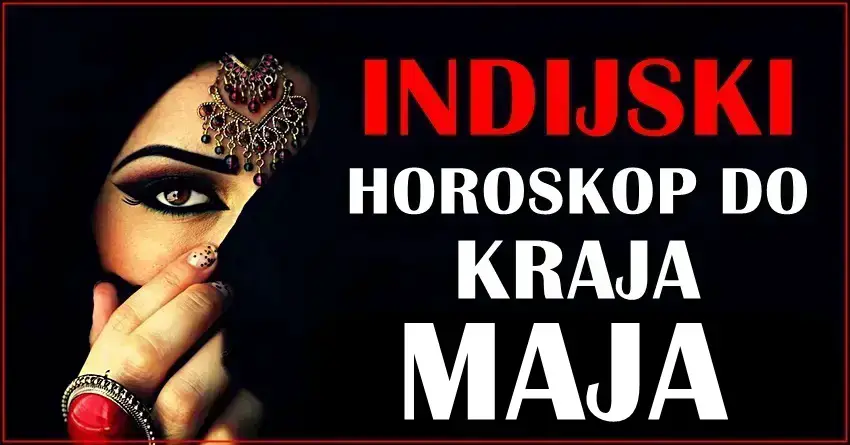 Indijski horoskop do kraja MAJA! Nekome sledi neocekivan dobitak! Indijski horoskop do kraja MAJA! Nekome sledi neocekivan dobitak!